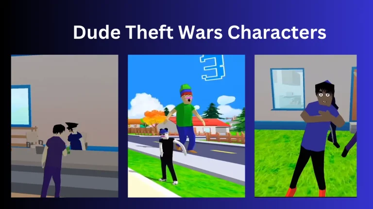 Complete Guide of Dude Theft Wars Characters 2024